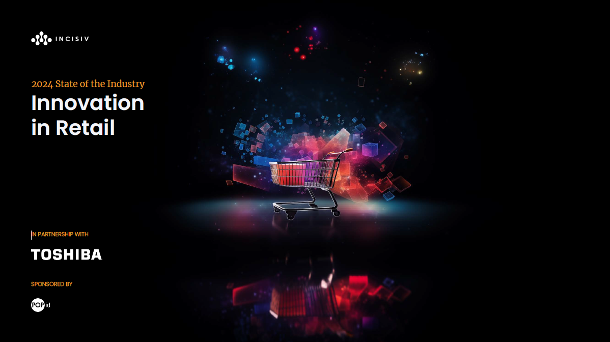 Incisiv's 2024 "State of the Industry: Innovation in Retail" Cover image Incisiv's 2024 "State of the Industry: Innovation in Retail" Cover image