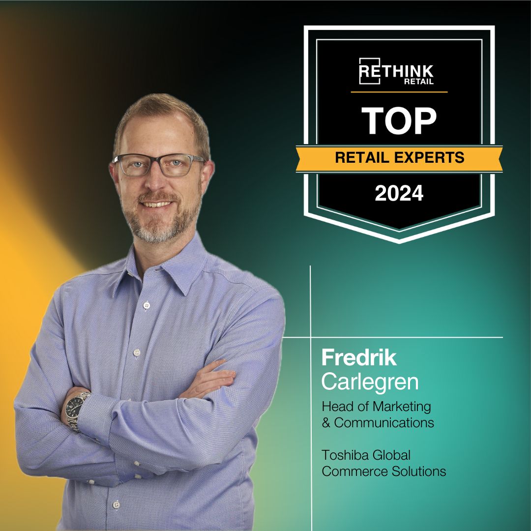 RETHINK Retail Recognizes Fredrik Carlegren from Toshiba Global Commerce Solutions as one of the Top Retail Experts of 2024 RETHINK Retail Recognizes Fredrik Carlegren from Toshiba Global Commerce Solutions as one of the Top Retail Experts of 2024